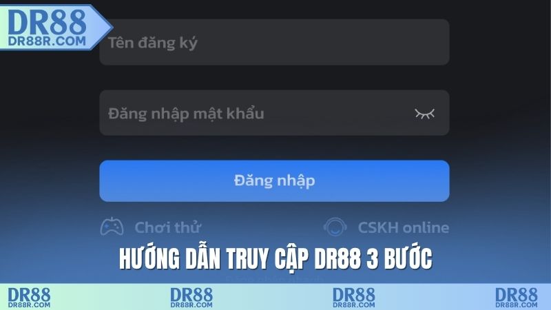 Hướng dẫn truy cập DR88 3 bước