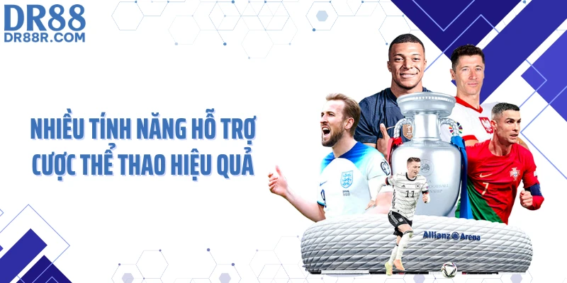 Nhiều tính năng hỗ trợ cược thể thao hiệu quả