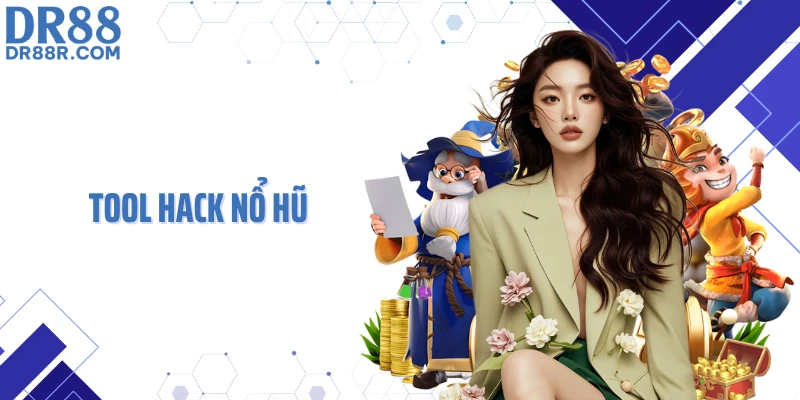 Tool Hack Nổ Hũ - Những Sự Thật Ít Ai Biết Về Công Cụ Này
